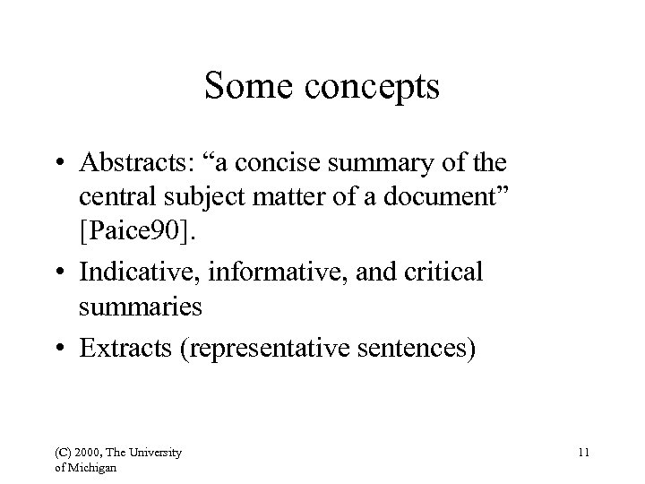 Some concepts • Abstracts: “a concise summary of the central subject matter of a