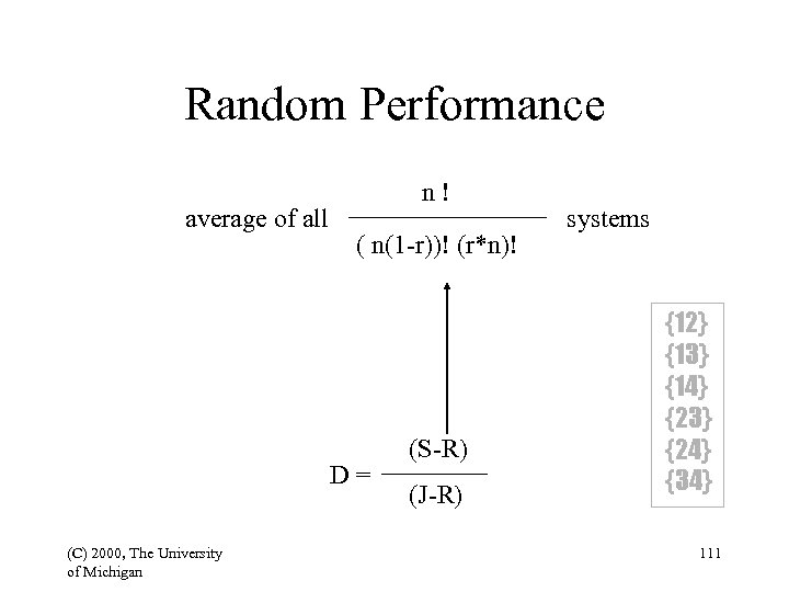 Random Performance average of all n! ( n(1 -r))! (r*n)! D= (C) 2000, The