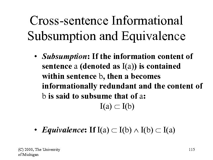 Cross-sentence Informational Subsumption and Equivalence • Subsumption: If the information content of sentence a