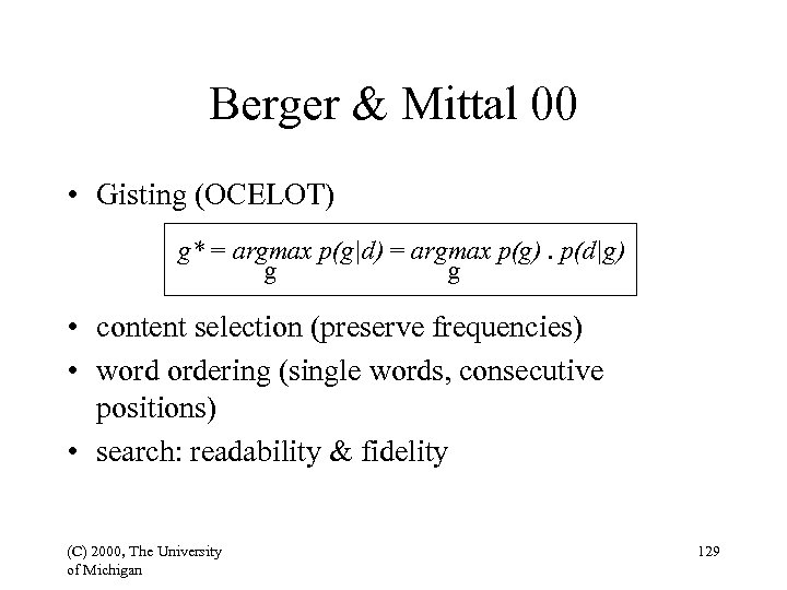 Berger & Mittal 00 • Gisting (OCELOT) g* = argmax p(g|d) = argmax p(g).