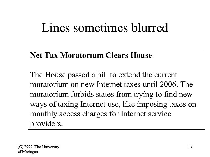 Lines sometimes blurred Net Tax Moratorium Clears House The House passed a bill to