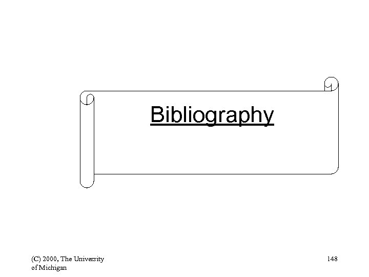 Bibliography (C) 2000, The University of Michigan 148 