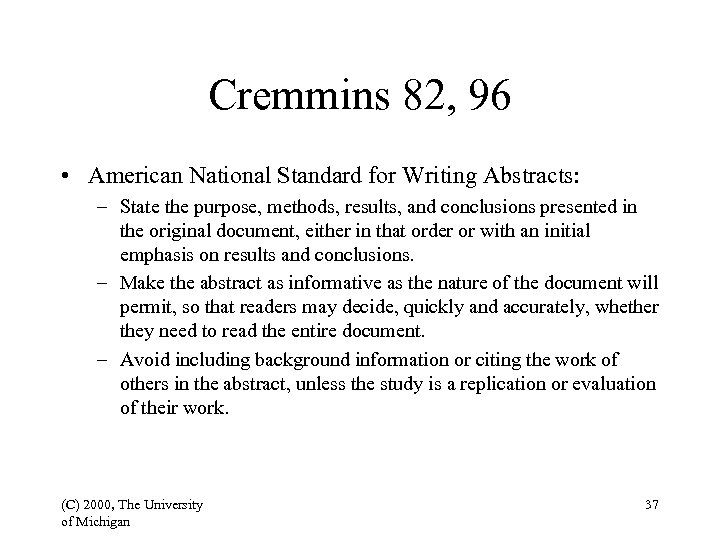 Cremmins 82, 96 • American National Standard for Writing Abstracts: – State the purpose,