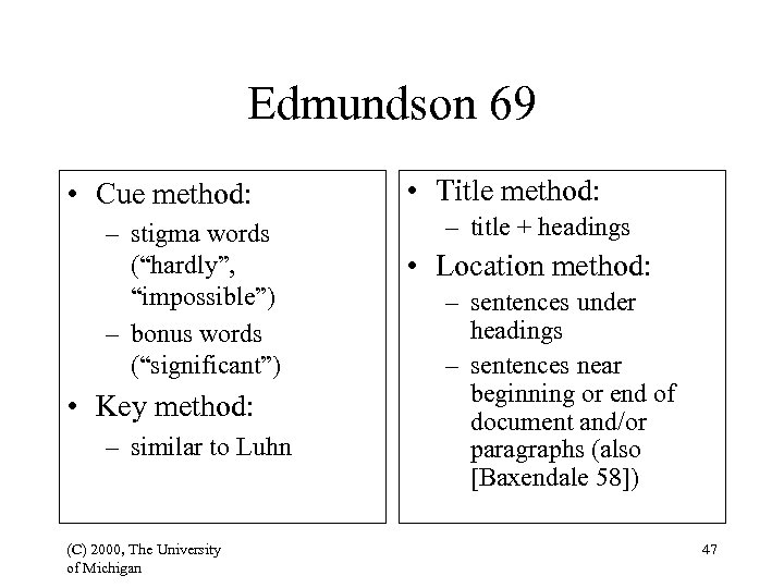 Edmundson 69 • Cue method: – stigma words (“hardly”, “impossible”) – bonus words (“significant”)