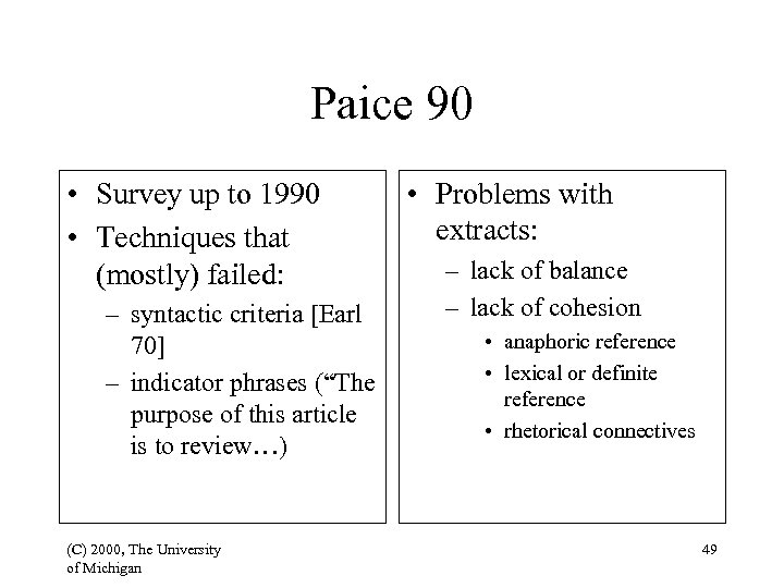 Paice 90 • Survey up to 1990 • Techniques that (mostly) failed: – syntactic