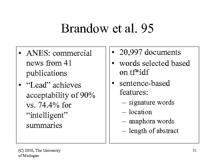 Brandow et al. 95 • ANES: commercial news from 41 publications • “Lead” achieves