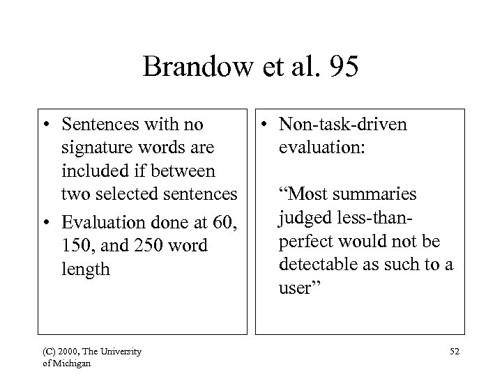 Brandow et al. 95 • Sentences with no signature words are included if between