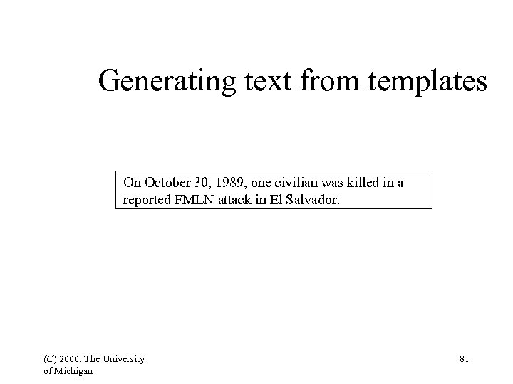 Generating text from templates On October 30, 1989, one civilian was killed in a