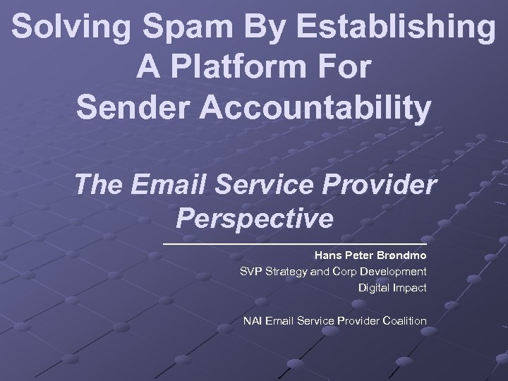 Solving Spam By Establishing A Platform For Sender Accountability The Email Service Provider Perspective