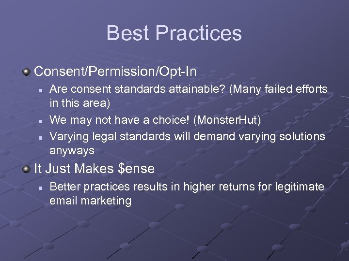 Best Practices Consent/Permission/Opt-In n Are consent standards attainable? (Many failed efforts in this area)