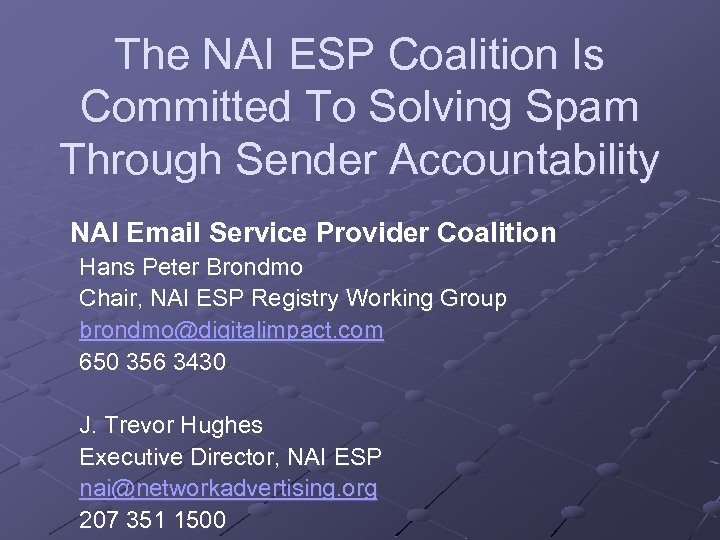 The NAI ESP Coalition Is Committed To Solving Spam Through Sender Accountability NAI Email