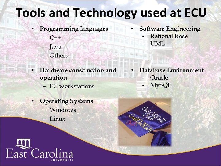 Tools and Technology used at ECU • Programming languages – C++ – Java –