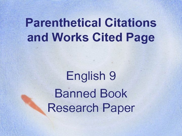 Parenthetical Citations and Works Cited Page English 9 Banned Book Research Paper 