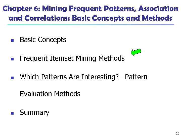 Chapter 6: Mining Frequent Patterns, Association and Correlations: Basic Concepts and Methods n Basic