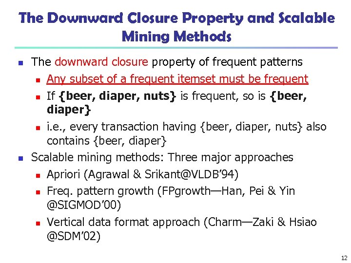 The Downward Closure Property and Scalable Mining Methods n n The downward closure property