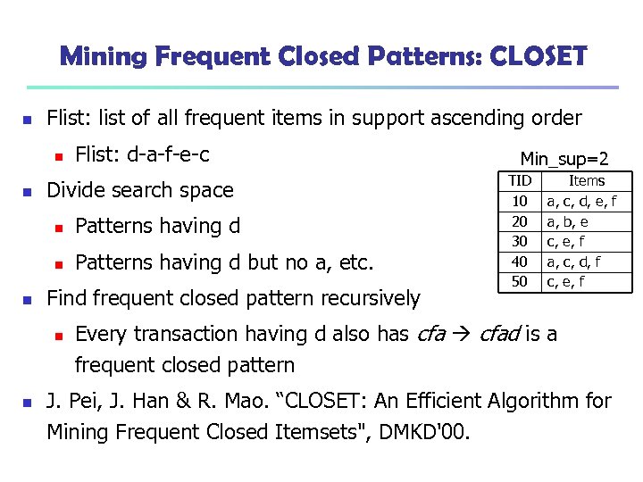 Mining Frequent Closed Patterns: CLOSET n Flist: list of all frequent items in support