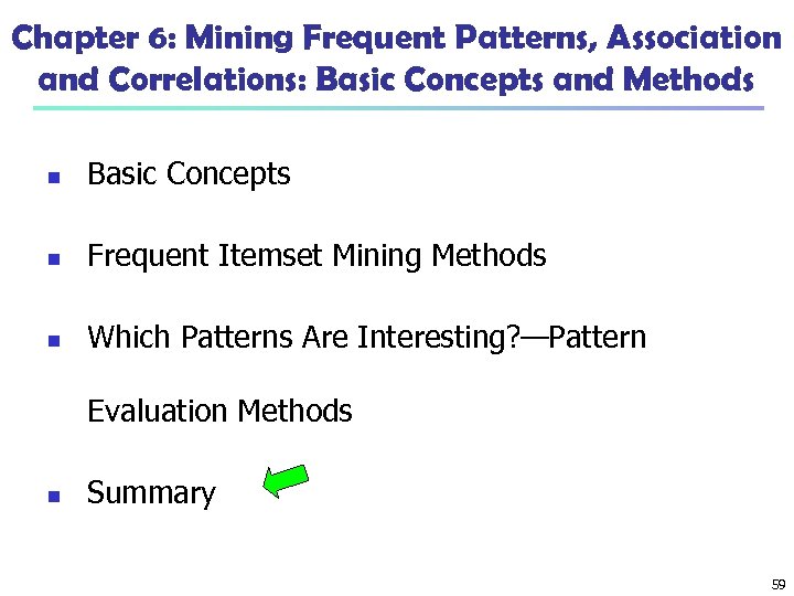 Chapter 6: Mining Frequent Patterns, Association and Correlations: Basic Concepts and Methods n Basic