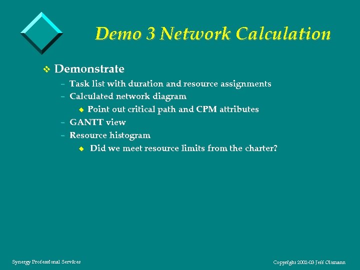 Demo 3 Network Calculation v Demonstrate – Task list with duration and resource assignments