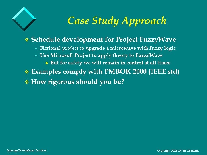 Case Study Approach v Schedule development for Project Fuzzy. Wave – Fictional project to
