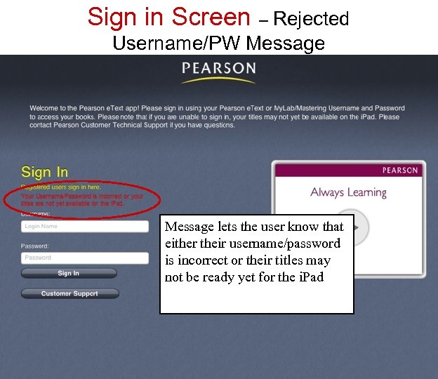 Sign in Screen – Rejected Username/PW Message lets the user know that either their