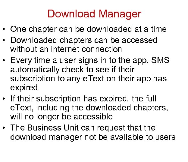 Download Manager • One chapter can be downloaded at a time • Downloaded chapters