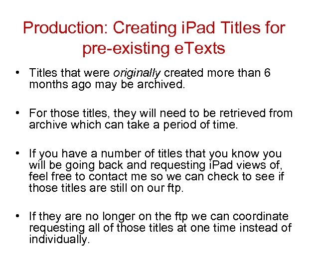 Production: Creating i. Pad Titles for pre-existing e. Texts • Titles that were originally