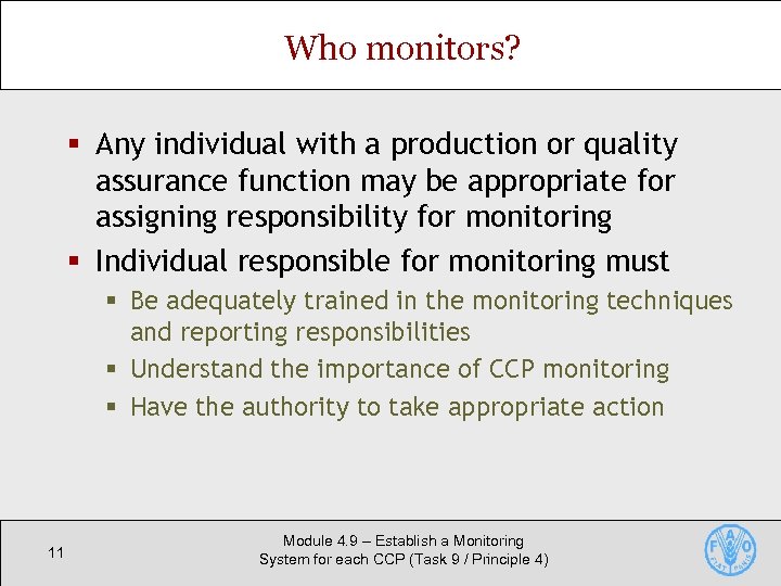 Who monitors? § Any individual with a production or quality assurance function may be
