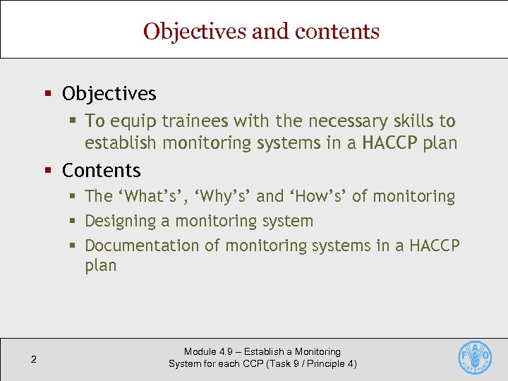Objectives and contents § Objectives § To equip trainees with the necessary skills to