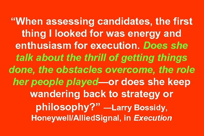 “When assessing candidates, the first thing I looked for was energy and enthusiasm for