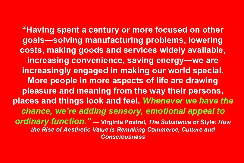 “Having spent a century or more focused on other goals—solving manufacturing problems, lowering costs,