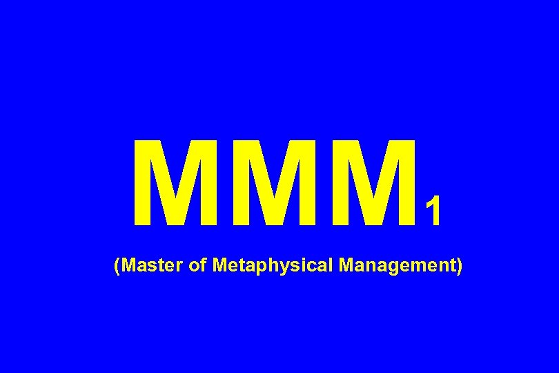 MMM 1 (Master of Metaphysical Management) 