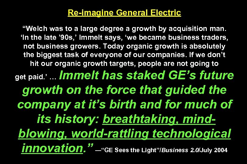 Re-imagine General Electric “Welch was to a large degree a growth by acquisition man.