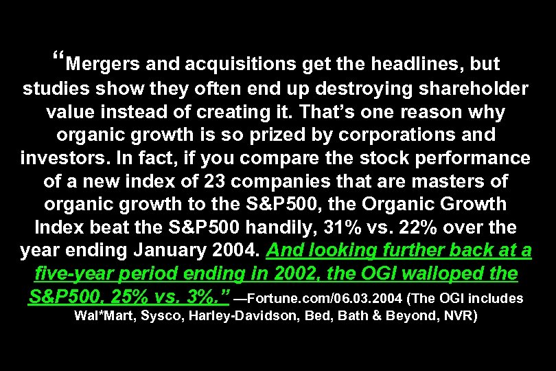 “Mergers and acquisitions get the headlines, but studies show they often end up destroying