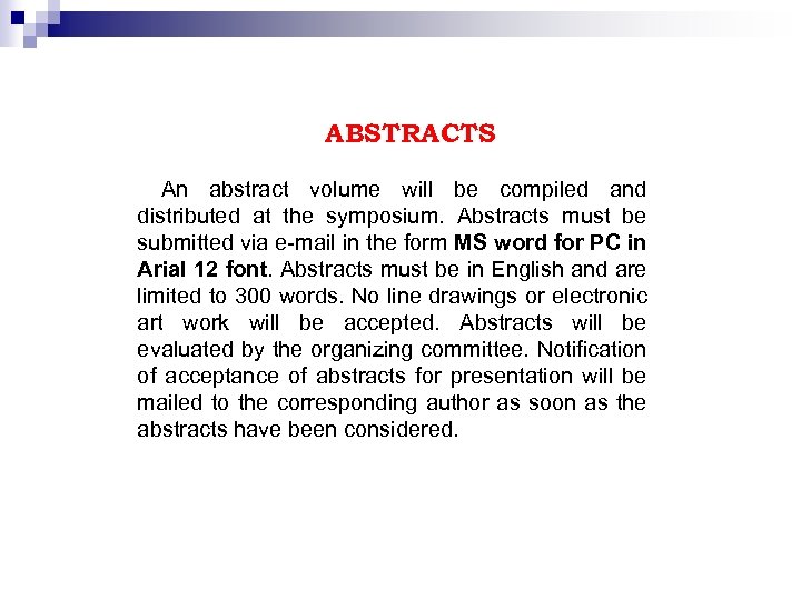 ABSTRACTS An abstract volume will be compiled and distributed at the symposium. Abstracts must