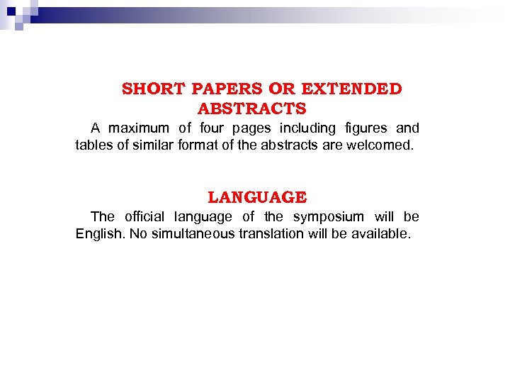 SHORT PAPERS OR EXTENDED ABSTRACTS A maximum of four pages including figures and tables