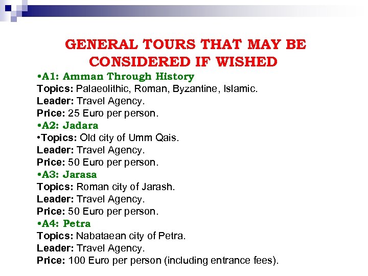 GENERAL TOURS THAT MAY BE CONSIDERED IF WISHED • A 1: Amman Through History