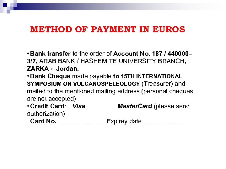 METHOD OF PAYMENT IN EUROS • Bank transfer to the order of Account No.