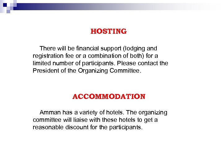 HOSTING There will be financial support (lodging and registration fee or a combination of