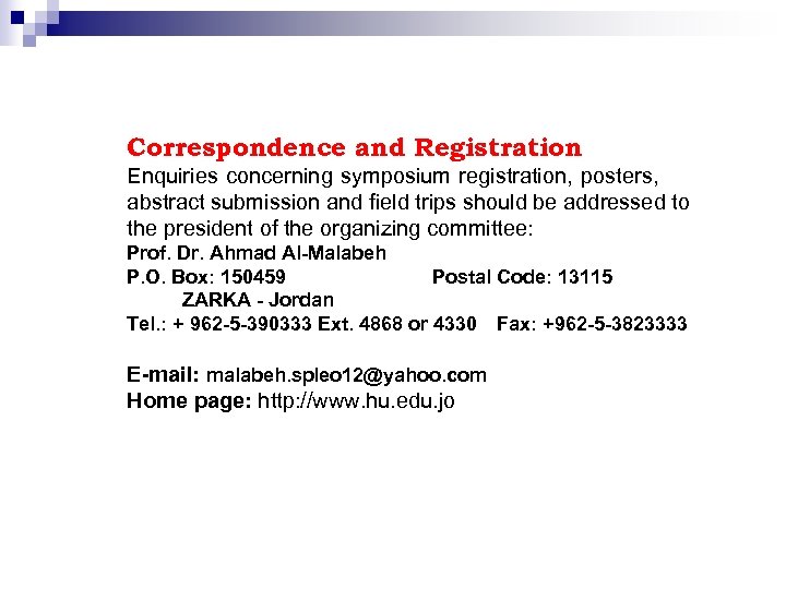 Correspondence and Registration Enquiries concerning symposium registration, posters, abstract submission and field trips should