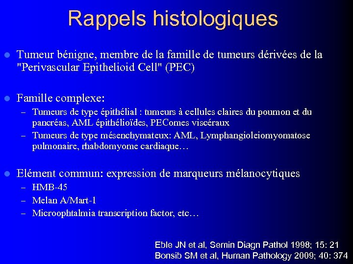 Rappels histologiques l Tumeur bénigne, membre de la famille de tumeurs dérivées de la
