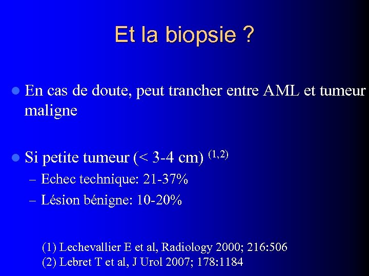 Et la biopsie ? l En cas de doute, peut trancher entre AML et