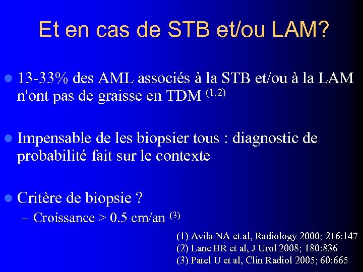 Et en cas de STB et/ou LAM? l 13 -33% des AML associés à