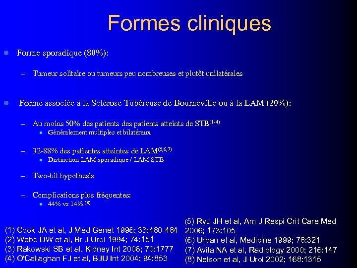 Formes cliniques l Forme sporadique (80%): – l Tumeur solitaire ou tumeurs peu nombreuses