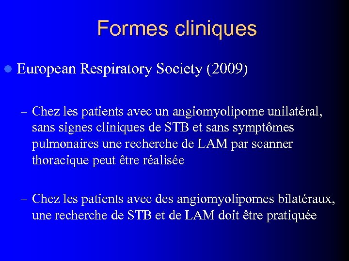 Formes cliniques l European Respiratory Society (2009) – Chez les patients avec un angiomyolipome