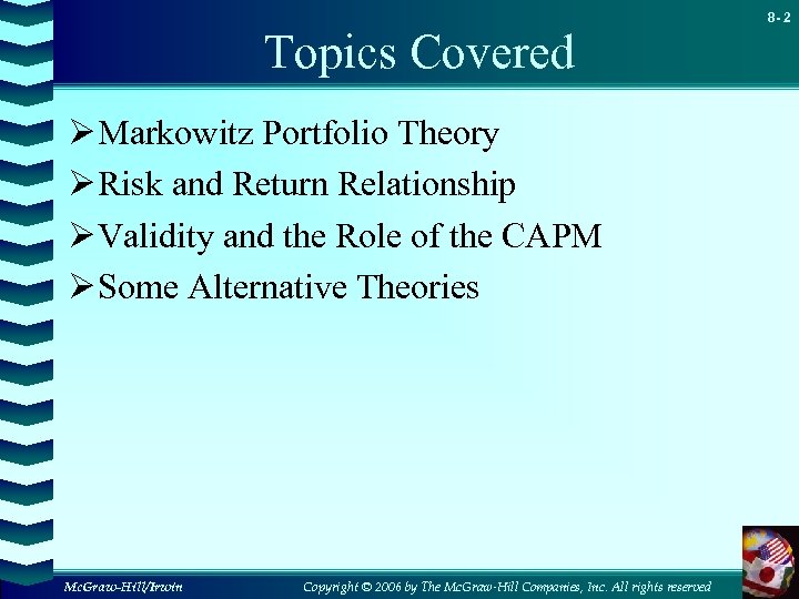 Topics Covered Ø Markowitz Portfolio Theory Ø Risk and Return Relationship Ø Validity and