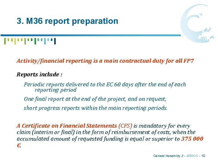 3. M 36 report preparation Activity/financial reporting is a main contractual duty for all