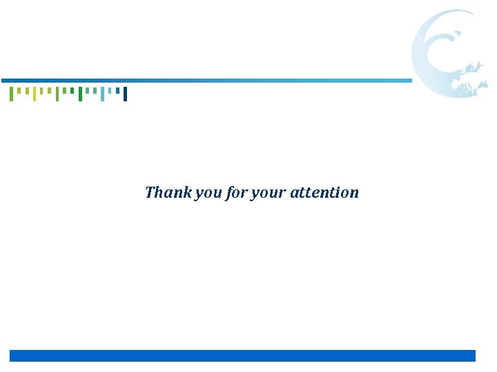 Thank you for your attention General Assembly 2 - JERICO - 15 