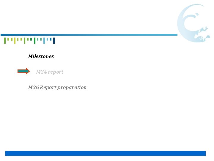 Milestones M 24 report M 36 Report preparation General Assembly 2 - JERICO -