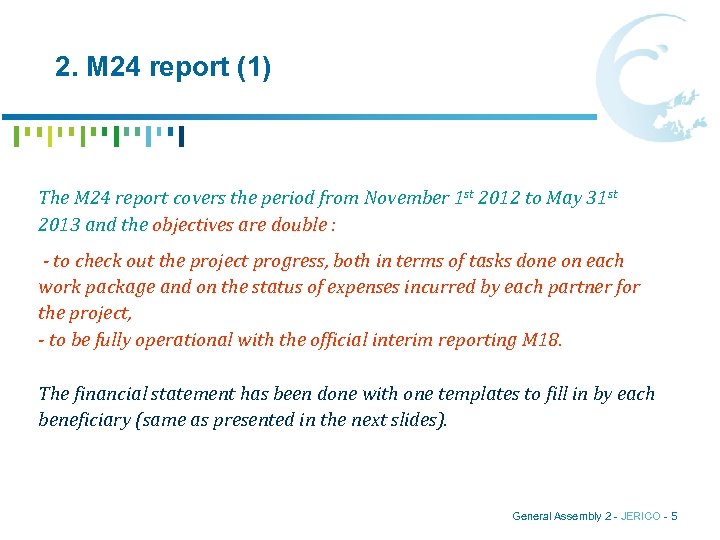 2. M 24 report (1) The M 24 report covers the period from November