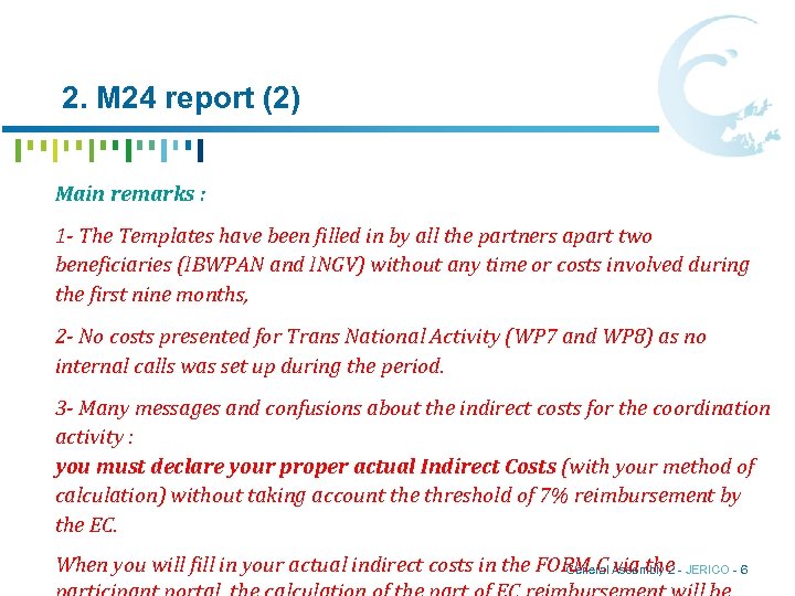 2. M 24 report (2) Main remarks : 1 - The Templates have been